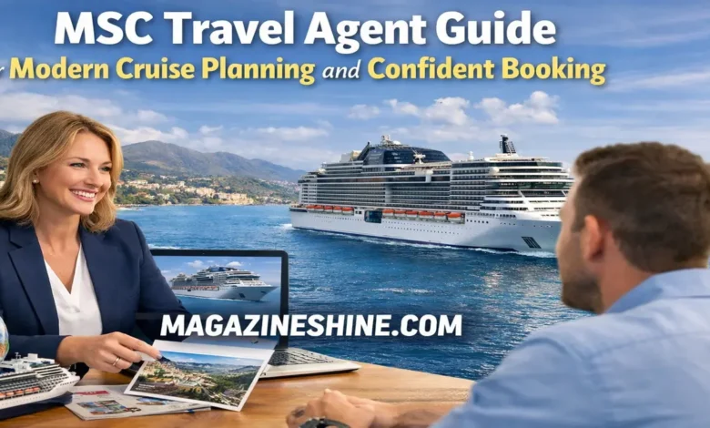MSC Travel Agent Guide for Modern Cruise Planning and Confident Booking MSC Travel Agent