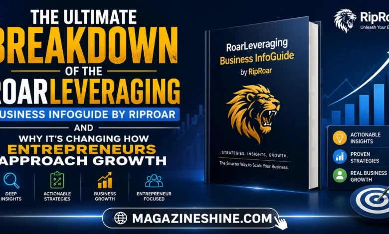 The Ultimate Breakdown of the RoarLeveraging Business InfoGuide by RipRoar and Why It's Changing How Entrepreneurs Approach Growth RoarLeveraging Business InfoGuide by RipRoar